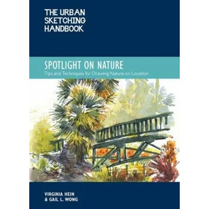 Urban Sketching Handbook Spotlight on Nature | VIRGINIA HEIN GAIL (ISBN: 9780760374559)