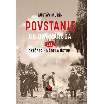 Povstanie - 60 dní národa III. Október - Gustáv Murín