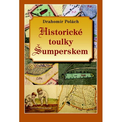 Historické toulky Šumperskem - Polách Drahomír