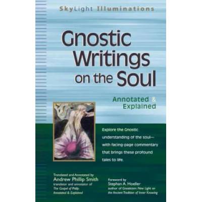Gnostic Writings on the Soul | Stephan Hoeller, Andrew Phillip Smith