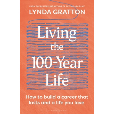 Living the 100-Year Life - Lynda Gratton