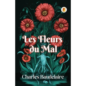 Les Fleurs du Mal | Charles Baudelaire (ISBN: 9789361902604)