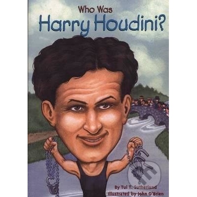 Who Was Harry Houdini? - Tui Sutherland