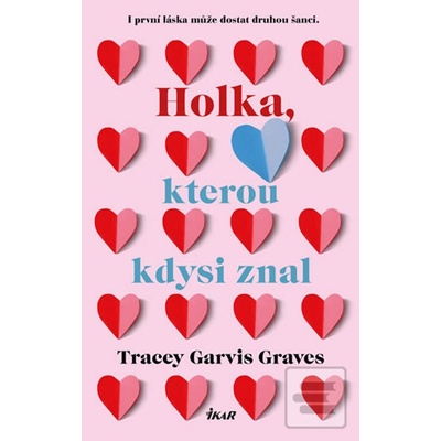 Dívka, kterou kdysi znal - Tracey Garvisová Gravesová