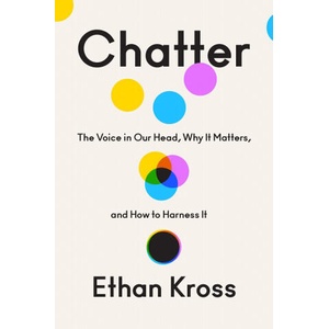 Chatter | Ethan Kross (ISBN: 9780525575238)