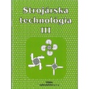 Strojárska technológia III.