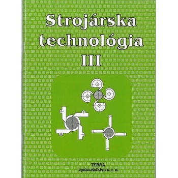 Strojárska technológia III.