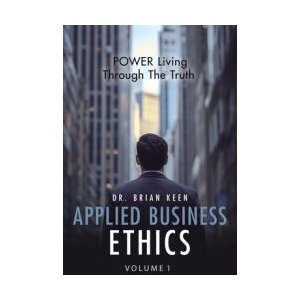 Applied Business Ethics | Dr. Brian Keen (ISBN: 9798894196169)