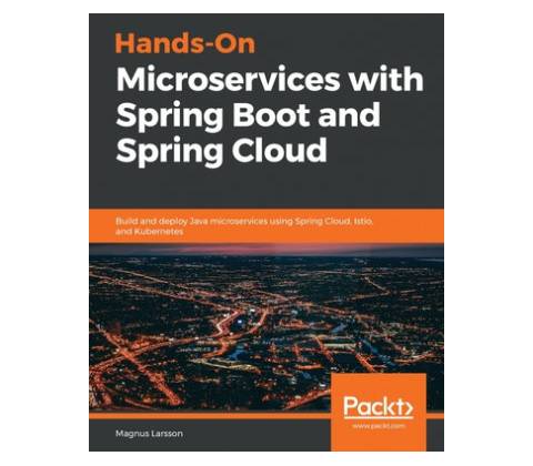 Hands-On Microservices with Spring Boot and Spring Cloud