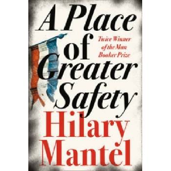 A Place of Greater Safety - H. Mantel