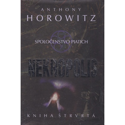 Spoločenstvo piatich Nekropolis - Anthony Horowitz