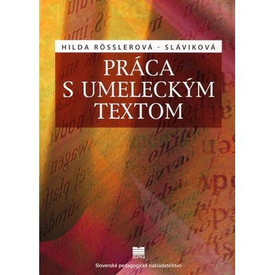 Práca s umeleckým textom - Hilda Rősslerová-Sláviková