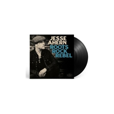 AHERN, JESSE - ROOTS ROCK REBEL LP