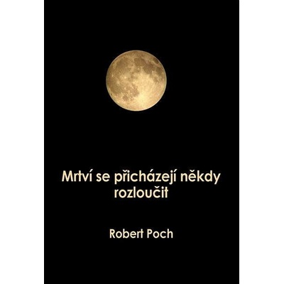 Mrtví se přicházejí někdy rozloučit
