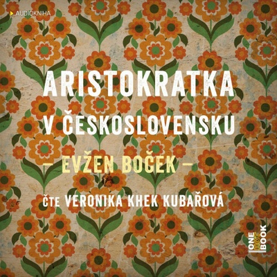 Aristokratka v Československu - Evžen Boček - Veronika Khek Kubařová