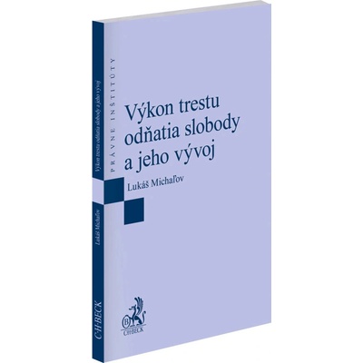 Výkon trestu odňatia slobody a jeho vývoj
