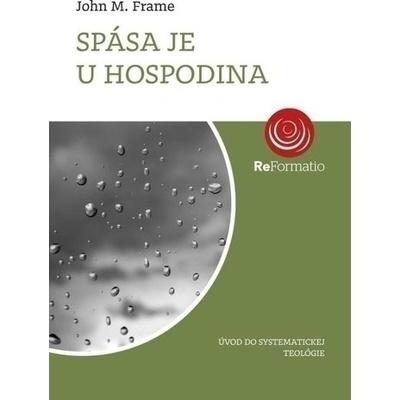 Spása je u Hospodina - John M. Frame