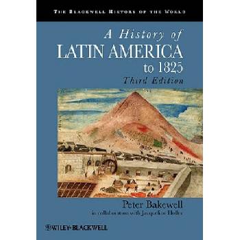 History of Latin America to 1825 3e | Peter Bakewell