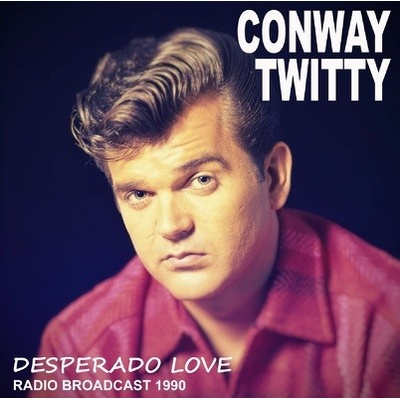 TWITTY CONWAY: DESPERADO LOVE CD