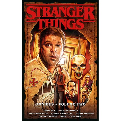 Stranger Things Omnibus Volume 2 (Graphic Novel) | Michael Moreci, Chris Roberson, Keith Champagne, Todor Hristov