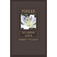 Pohled do jiného světa - Vollmann Herbert