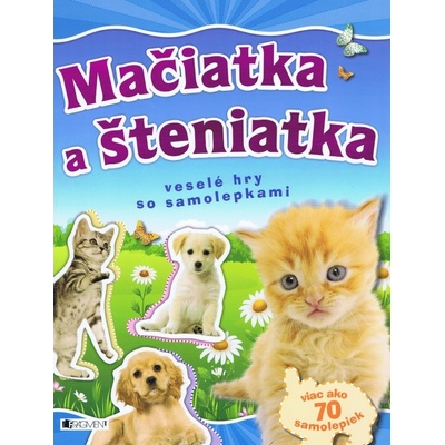 Mačiatka a šteniatka veselé hry so samolepkami Kniha