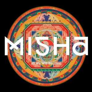 Misha - All We Will Become (LP) (0656605675015)