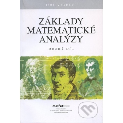 Základy matematické analýzy Druhý díl - Jiří Veselý