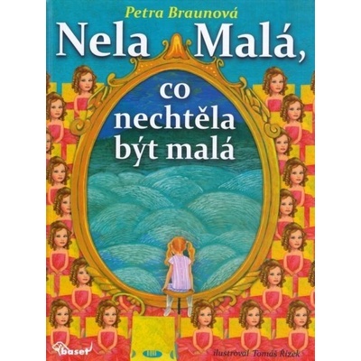 Nela Malá, co nechtěla být malá - Petra Braunová