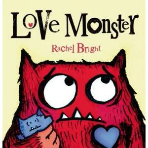 Love Monster | Rachel Bright (ISBN: 9780374346461)