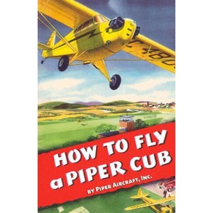 How To Fly a Piper Cub | Inc Piper Aircraft (2011)