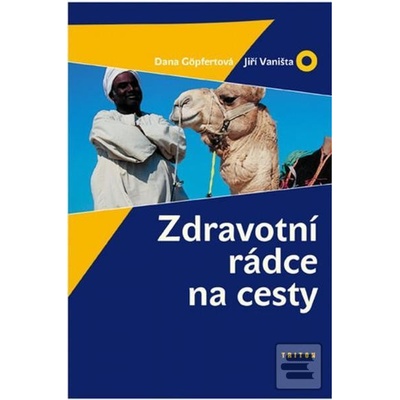 Zdravotní rádce na cesty - Dana Göpfertová, Jiří Vaništa