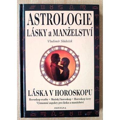 Astrologie lásky a manželství Láska v horoskopu Vladimír Sládeček