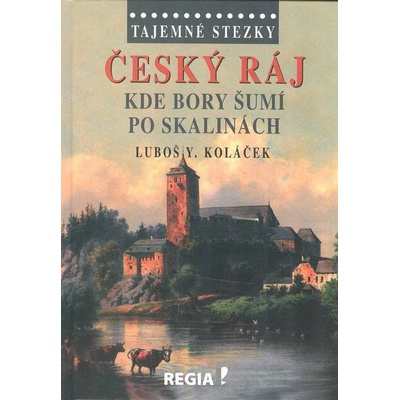Tajemné stezky – Český ráj - Kde bory šumí po skalinách