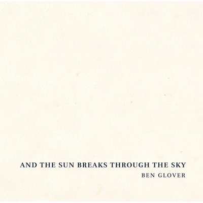 Ben Glover and The Sun Breaks Through the sky 1 CD