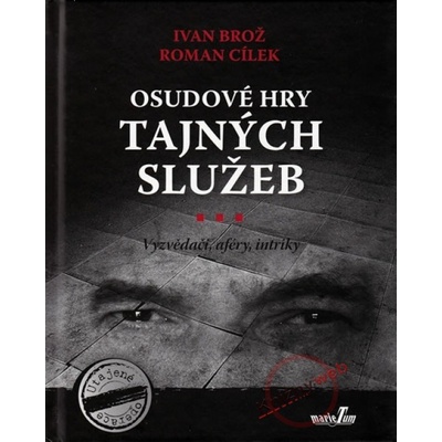 Osudové hry tajných služeb - Roman Cílek; Ivan Brož