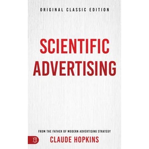 Scientific Advertising: Original Classic Edition (ISBN: 9781640954250)