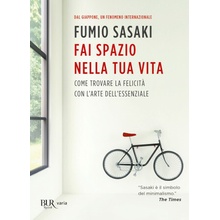 Fai spazio nella tua vita. Come trovare la felicità con l'arte dell'essenziale