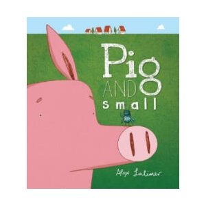 Pig and Small | Alex Latimer (2018)