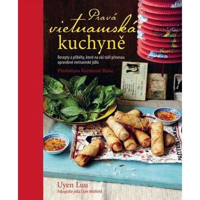 Pravá vietnamská kuchyně - Uyen Luu