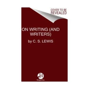 On Writing (and Writers): A Miscellany of Advice and Opinions | LEWIS C S (ISBN: 9780063276444)