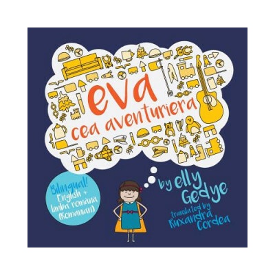 Eva the Adventurer. Eva Cea Aventuriera: Bilingual Book: English + Romanian (Elly Gedye)(Brožovaná)