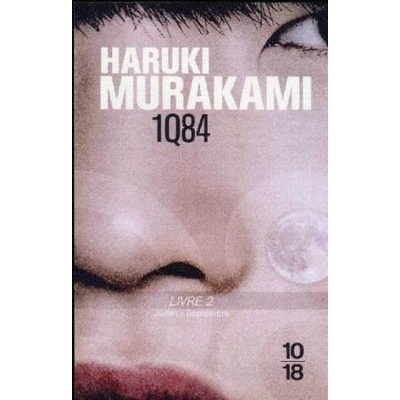 1 Q84, Livre 2, Juillet-Septembre - Murakami, Haruki