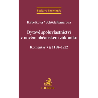 Bytové spoluvlastnictví v novém občanském zákoníku - JUDr. Eva Kabelková, Pavla Schödelbauerová