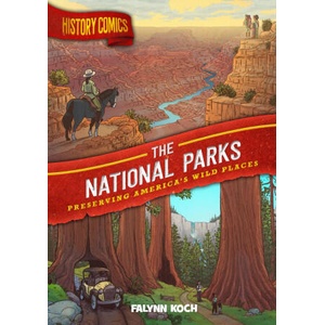 History Comics: The National Parks | Koch, Falynn (ISBN: 9781250265883)