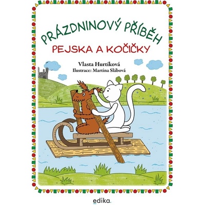 Prázdninový příběh pejska a kočičky - Vlasta Hurtíková, Martina Slábová