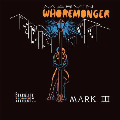 Mark III - Marvin Whoremonger (Limited Edition) LP
