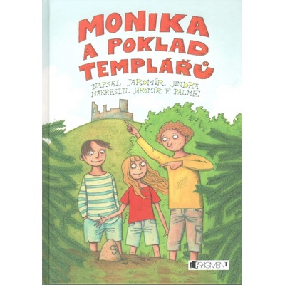 Monika a poklad templářů - Jaromír Jindra