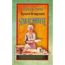 Zsuzsi néni szakácskönyve - Egyszerű de nagyszerű