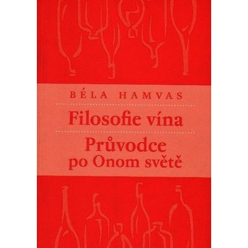 Filosofie vína - Průvodce po Onom světě - Béla Hamvas